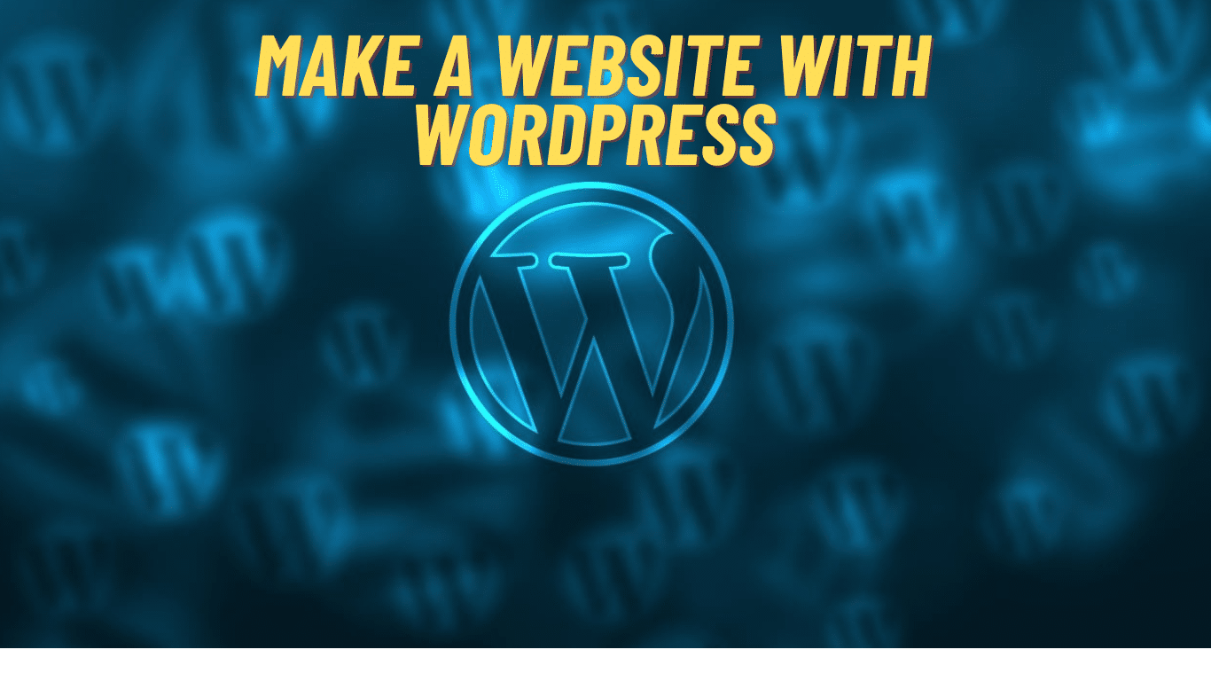 How to Make a Website with WordPress in Easy Steps